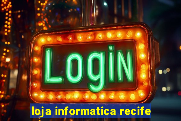 loja informatica recife